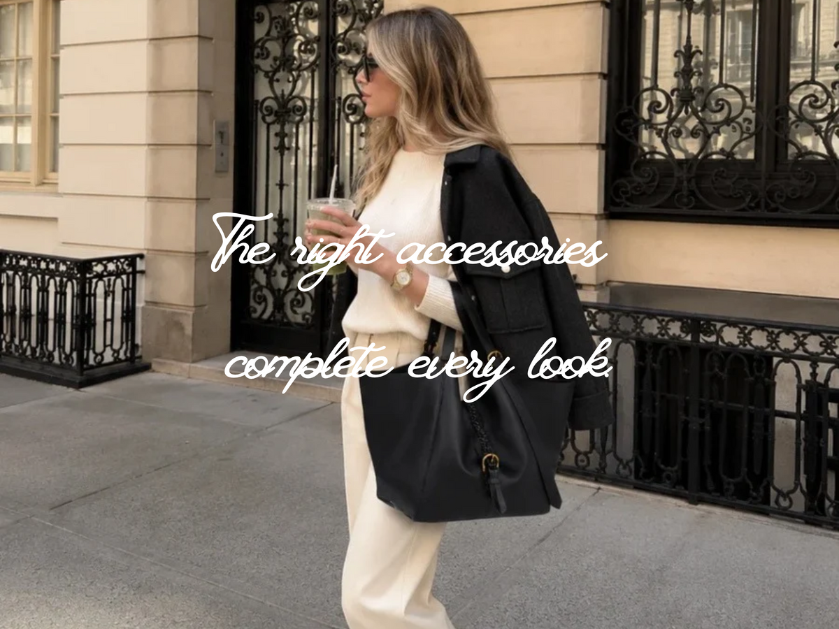 The right accessory complete every look
