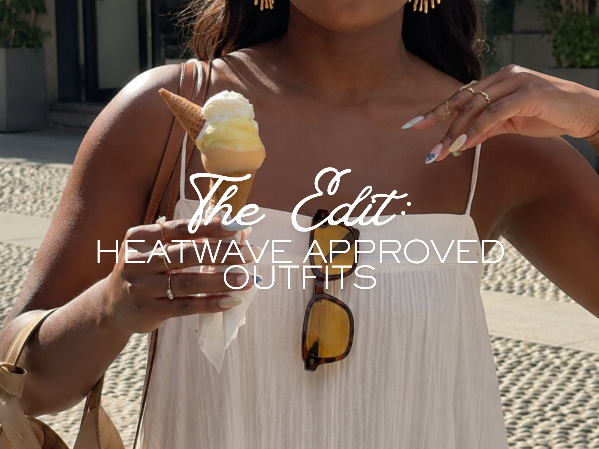 Heatwave Approved : 5 tenues pour survivre à la chaleur avec style